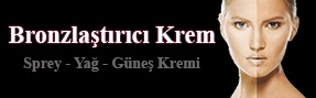 Bronzlaştırıcı Krem, Sprey, Güneş Kremi