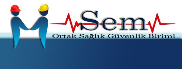 SEM ORTAK SAĞLIK GÜVENLİK BİRİMİ, OSGB