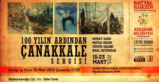 “100 Yılın Ardından Çanakkale Sergisi”