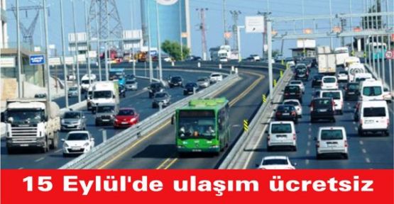 15 Eylül'de ulaşım ücretsiz