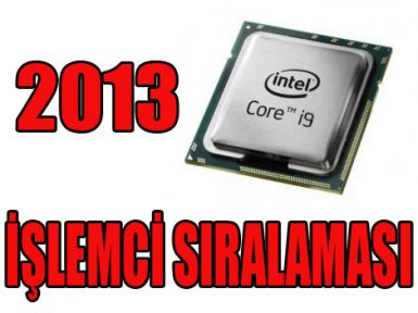 2013 İŞLEMCİ SIRALAMASI, 2013