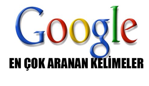   2013'te Google'da En Çok Aranan Kelimeler Belli Oldu