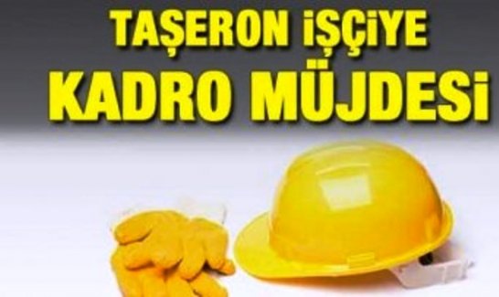 1.5 milyon işçiye kadro müjdesi