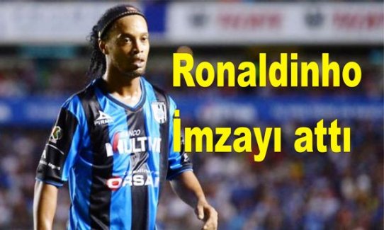 Ronaldinho imzayı attı!
