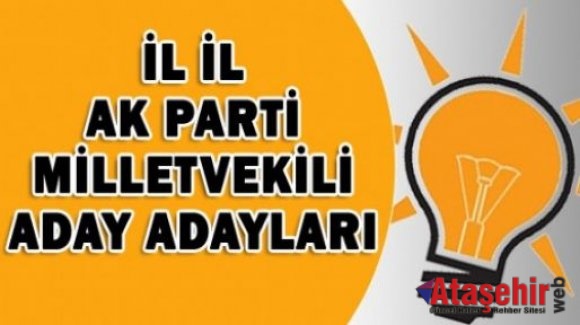 AK Parti Milletvekili Adayları İl İl Tamlistesi