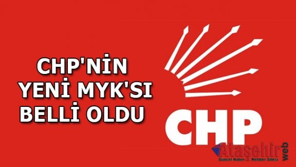 CHP'nin Yeni MYK'sı Belli Oldu