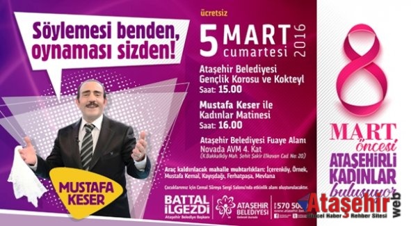 Ataşehirli kadınlar “Mustafa Keser ile Kadınlar Matinesi”nde buluşacak