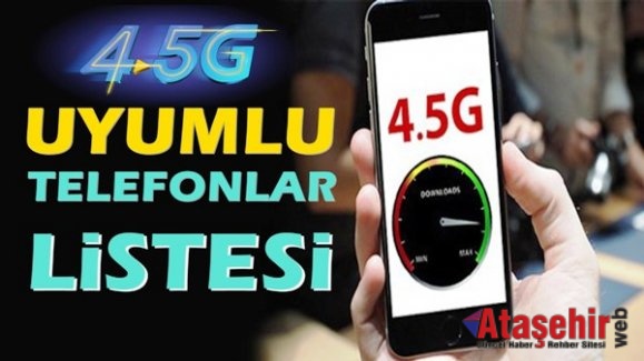 4.5G ile Uyumlu telefonlar Listesi