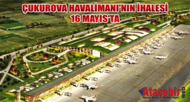 Çukurova Havalimanı ihale süreci başladı