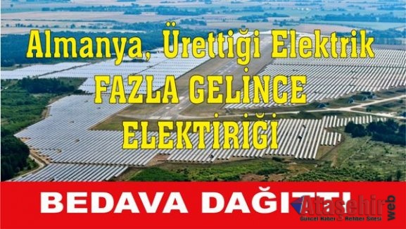 ALMANYA, ELEKTRİK ÇOK GELİNCE BEDAVA DAĞITTI