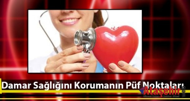 DAMAR SAĞLIĞINI KORUMANIN PÜF NOKTALARI