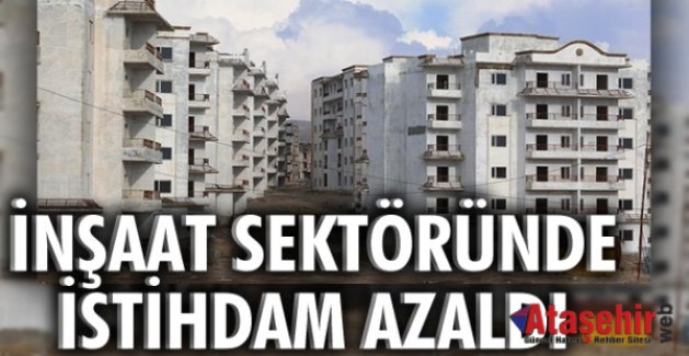 İnşaat sektöründe istihdam %1,7 azaldı