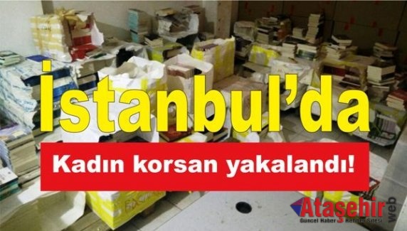 İstanbul’da kadın korsan yakalandı!