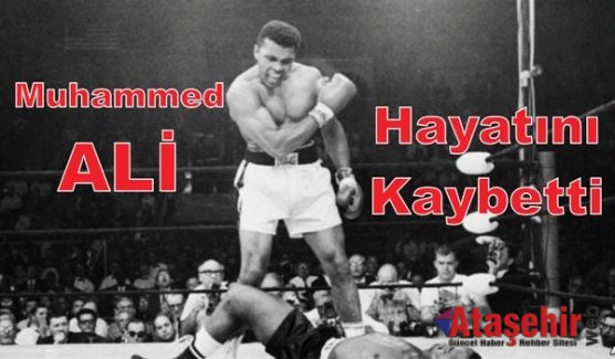 Muhammed Ali Hayatını Kaybetti