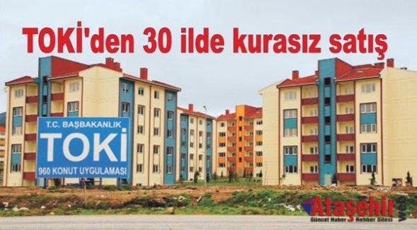 TOKİ'den 30 ilde kurasız satış