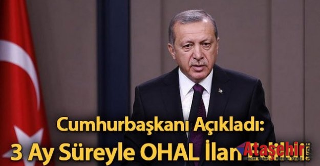 3 ay süreyle olağanüstü hal ilan edildi