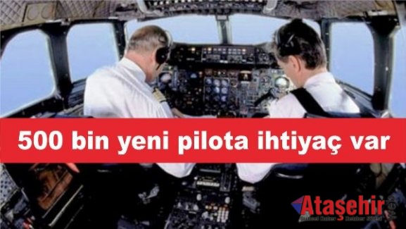 500 bin yeni pilota ihtiyaç var