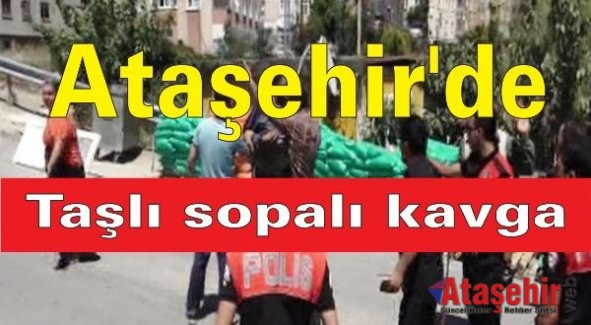 Ataşehir'de İki Aile Arasında taşlı sopalı kavga