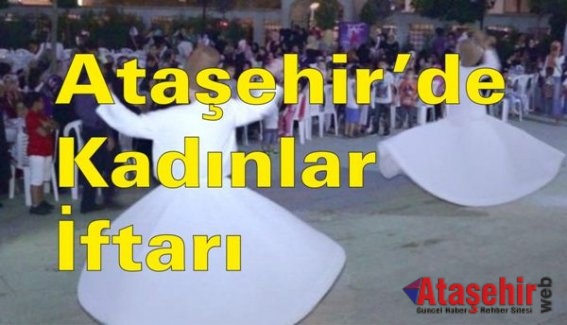 Ataşehir’de Kadınlar İftarı