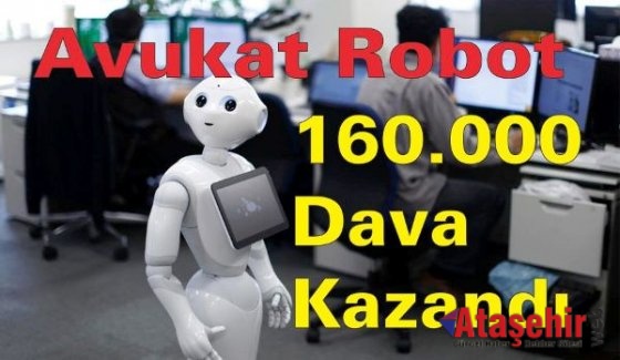 Avukat Robot 160.000 Dava Kazandı