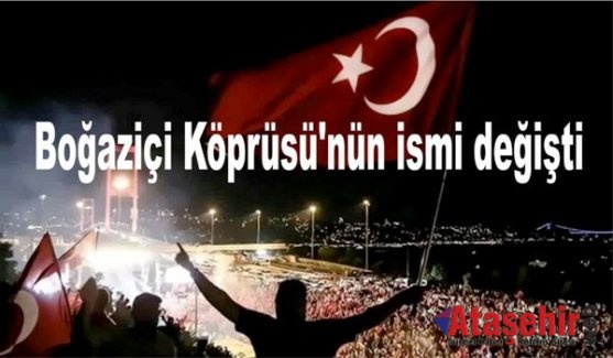 Boğaziçi Köprüsü'nün ismi değişti