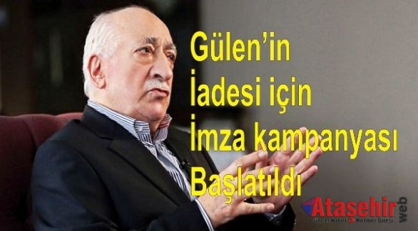 Gülen’in iadesi için imza kampanyası başlatıldı