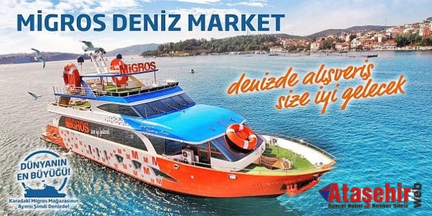 MİGROS, MARKETİ DENİZE TAŞIDI