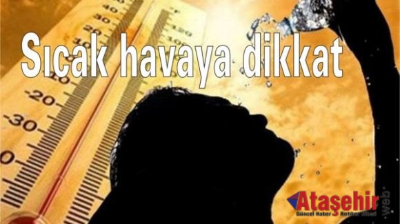 Sıcak havaya dikkat