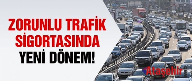 Trafik Sigortasında Yeni Dönem