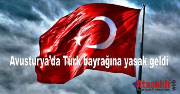 Türk bayrağına yasak geldi