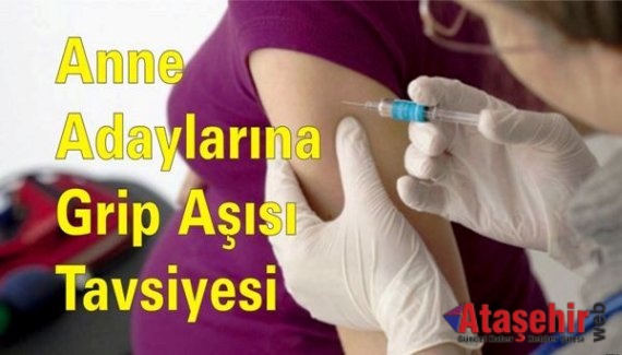 Anne Adaylarına Grip Aşısı Tavsiyesi