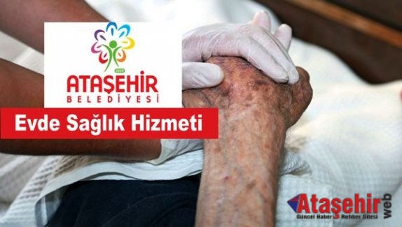 Ataşehir Belediyesin'den Evde Sağlık Hizmeti