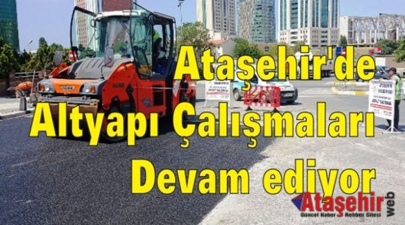 Ataşehir'de altyapı çalışmaları devam ediyor.