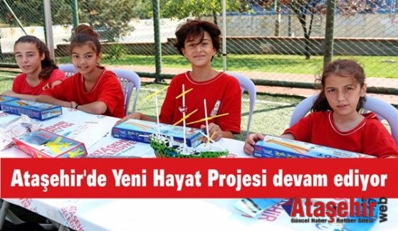 Ataşehir'de Yeni Hayat Projesi devam ediyor