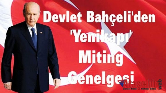 Devlet Bahçeli'den 'Yenikapı' Miting genelgesi