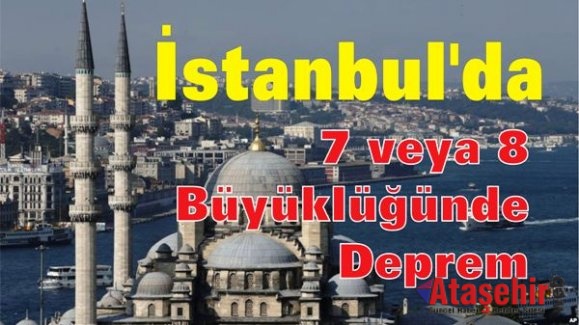 İstanbul'da ‘7 veya 8 büyüklüğünde deprem’