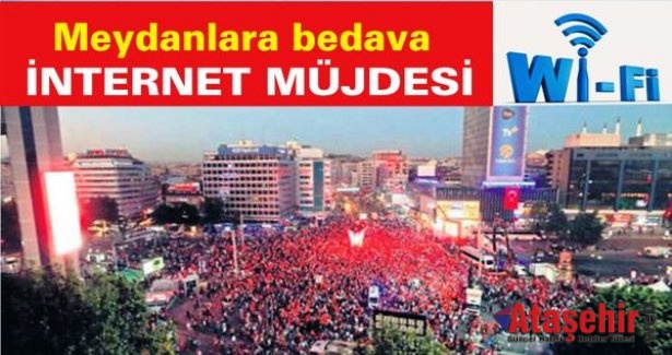 Meydanlara bedava internet müjdesi