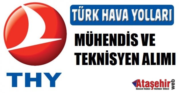 THY MÜHENDİS VE TEKNİSYEN ARIYOR