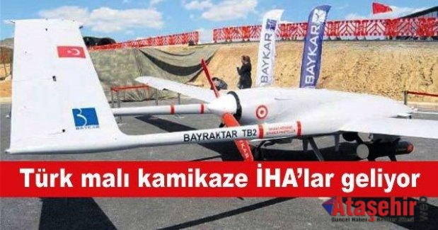 Türk malı kamikaze İHA’lar geliyor