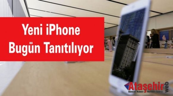 Yeni iPhone Bugün Tanıtılıyor