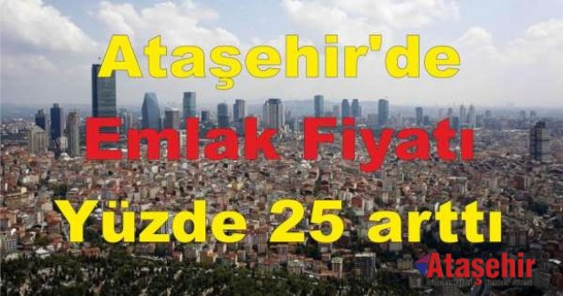 Ataşehir'de Konut Fiyatı yüzde 25 arttı