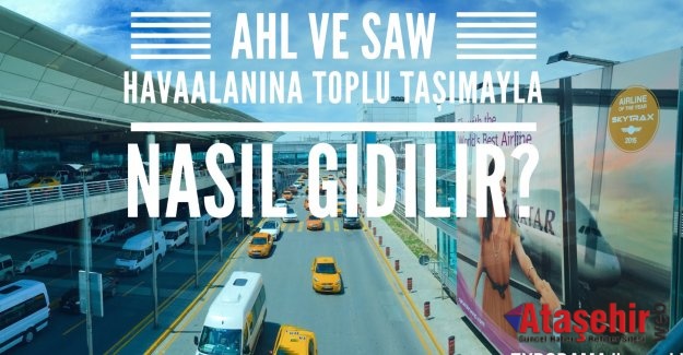 İstanbul'da Hava Alanlarına Nasıl Ulaşırım