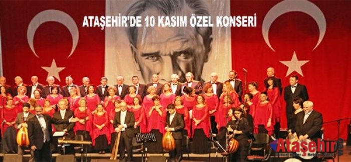 “ATAŞEHİR'DE 10 KASIM ÖZEL KONSERİ”