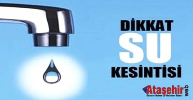 Ataşehir'de su kesintisi