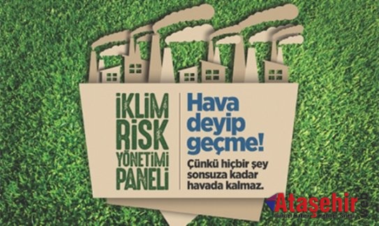 ATAŞEHİR’DE İKLİM RİSK YÖNETİMİ PANELİ DÜZENLENİYOR