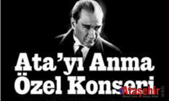 Atatürk Maltepe’de sevdiği şarkılarla anılacak