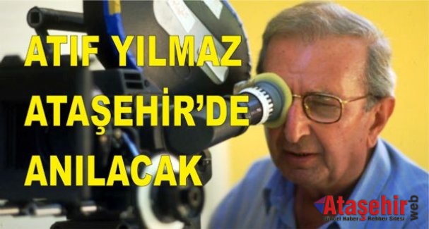 ATIF YILMAZ ATAŞEHİR’DE ANILACAK