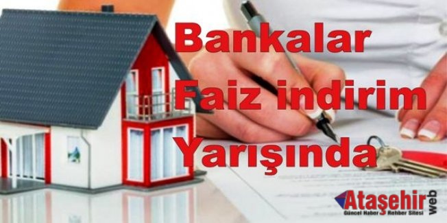 Bankalar ‘Faiz indirim’ yarışında