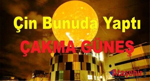 Çin Bunu da Yaptı, Çakma Güneş