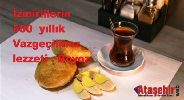 İzmirlilerin 500 yılık vazgeçilmez lezzeti: Boyoz